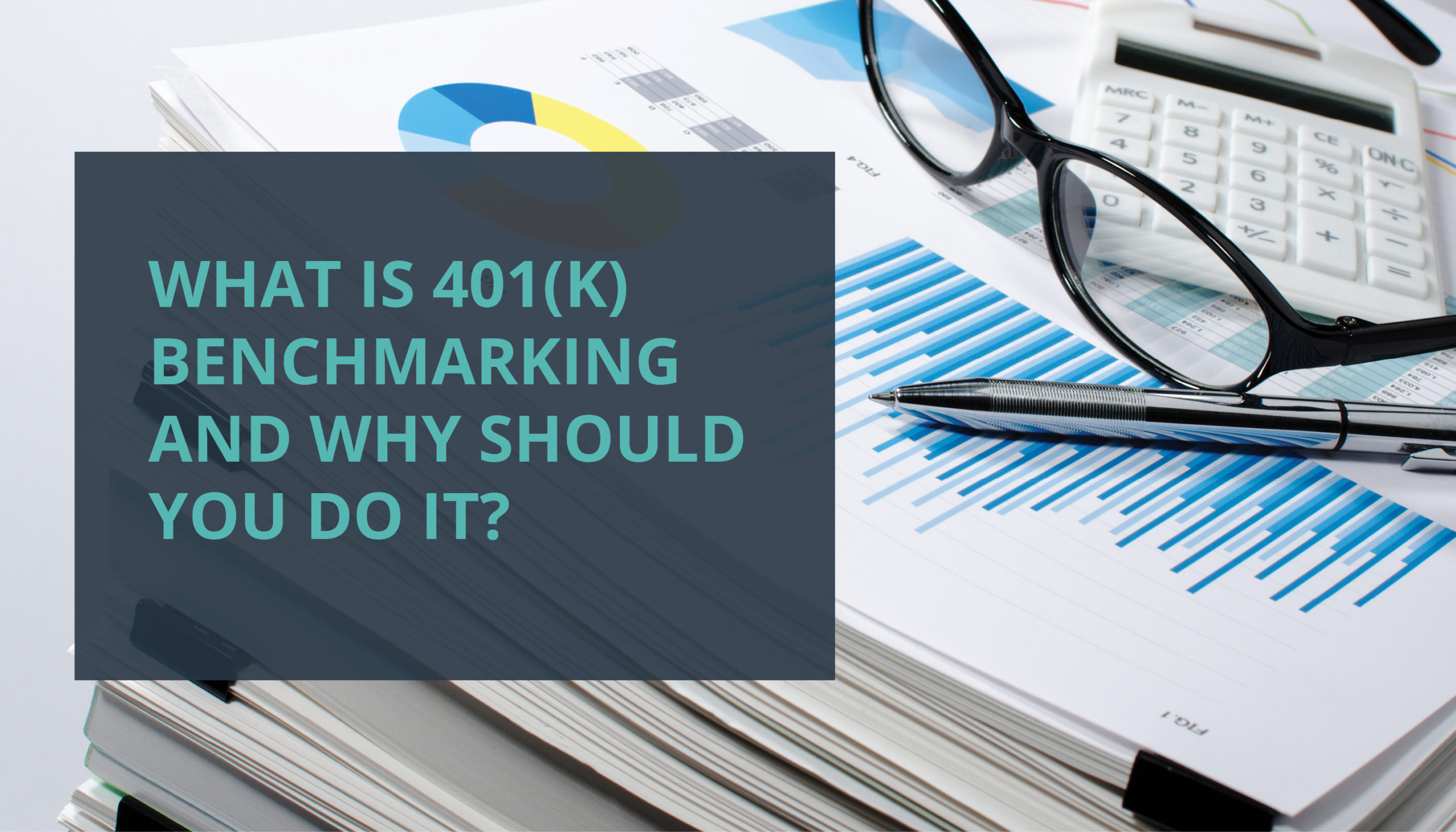 what-is-401-k-benchmarking-and-why-should-you-do-it-retirement