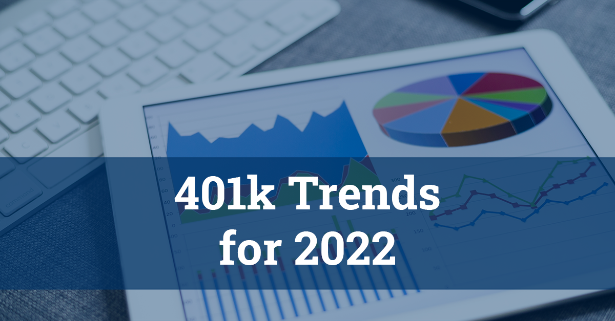 401k Trends for 2022 Retirement Impact